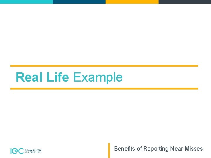 Real Life Example Benefits of Reporting Near Misses 