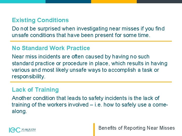 Existing Conditions Do not be surprised when investigating near misses if you find unsafe