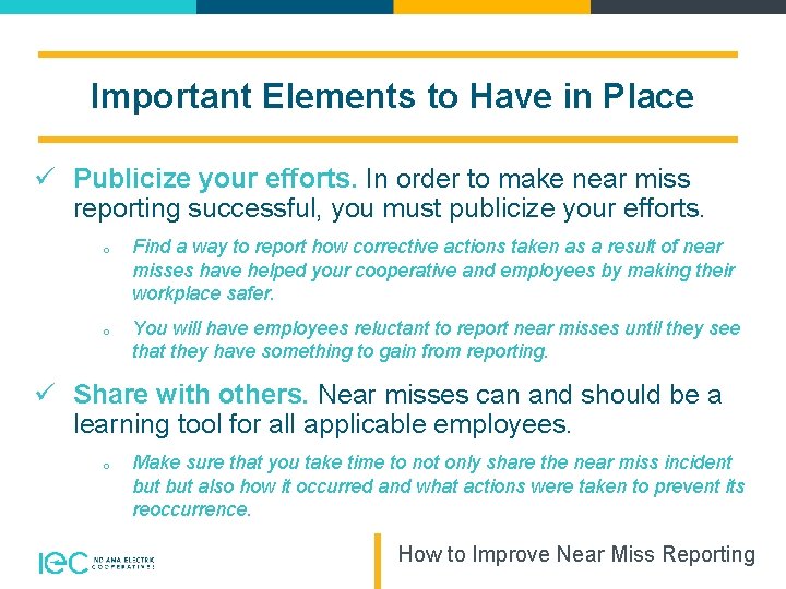 Important Elements to Have in Place ü Publicize your efforts. In order to make