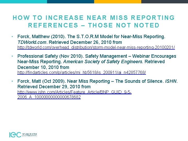 HOW TO INCREASE NEAR MISS REPORTING REFERENCES – THOSE NOTED • Forck, Matthew (2010).