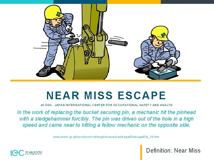 NEAR MISS ESCAPE JICOSH - JAPAN INTERNATIONAL CENTER FOR OCCUPATIONAL SAFETY AND HEALTH In