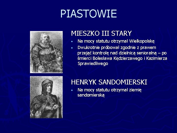 PIASTOWIE MIESZKO III STARY • • Na mocy statutu otrzymał Wielkopolskę Dwukrotnie próbował zgodnie PIASTOWIE MIESZKO III STARY • • Na mocy statutu otrzymał Wielkopolskę Dwukrotnie próbował zgodnie