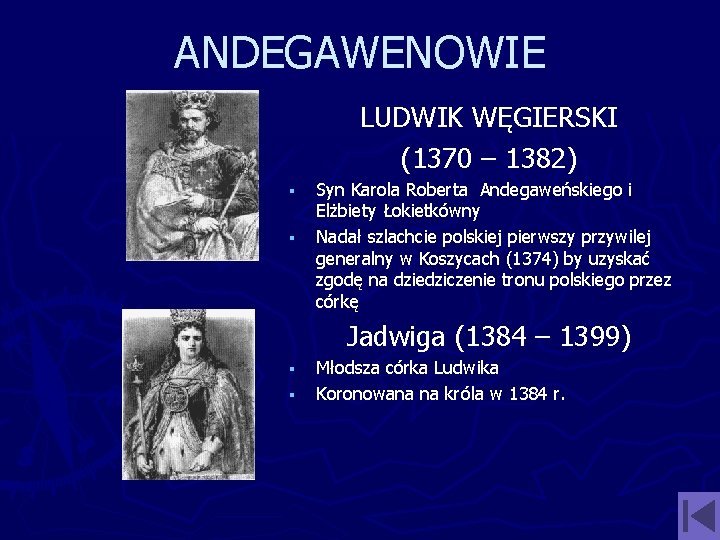 ANDEGAWENOWIE LUDWIK WĘGIERSKI (1370 – 1382) § § Syn Karola Roberta Andegaweńskiego i Elżbiety