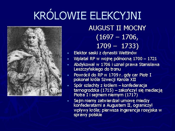 KRÓLOWIE ELEKCYJNI AUGUST II MOCNY (1697 – 1706, 1709 – 1733) § § §