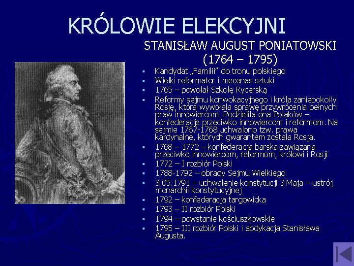 KRÓLOWIE ELEKCYJNI STANISŁAW AUGUST PONIATOWSKI (1764 – 1795) § § § Kandydat „Familii” do