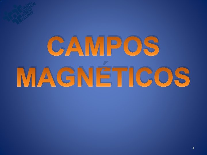 CAMPOS MAGNÉTICOS 1 