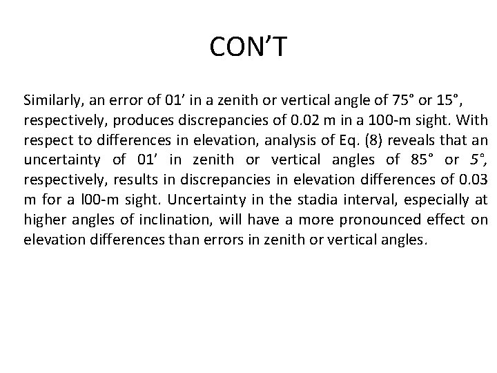 CON’T Similarly, an error of 01’ in a zenith or vertical angle of 75°