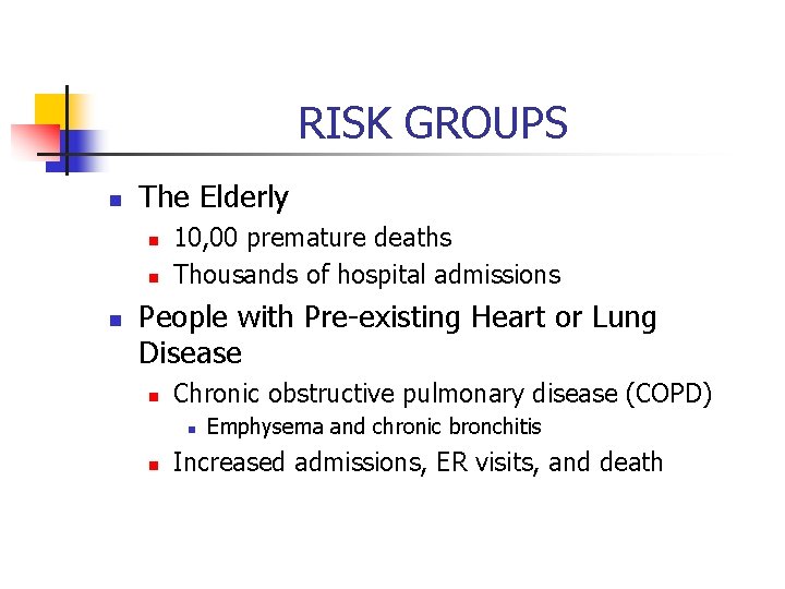 RISK GROUPS n The Elderly n n n 10, 00 premature deaths Thousands of