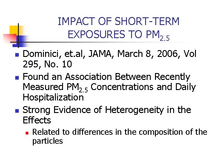 IMPACT OF SHORT-TERM EXPOSURES TO PM 2. 5 n n n Dominici, et. al,