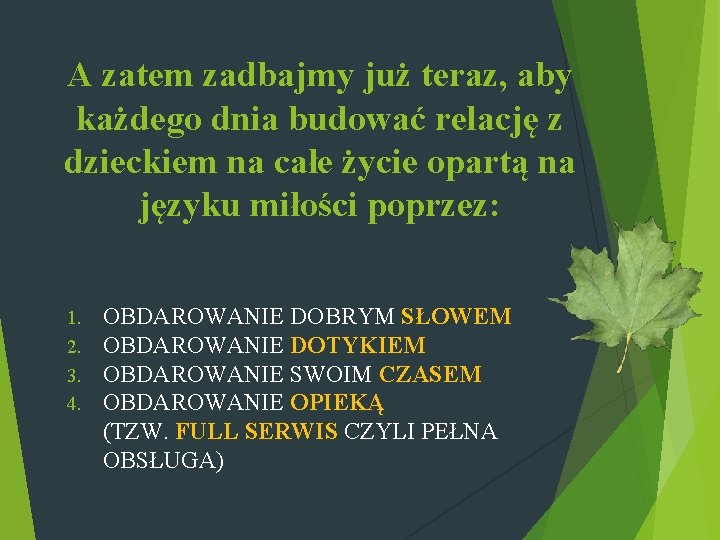 A zatem zadbajmy już teraz, aby każdego dnia budować relację z dzieckiem na całe