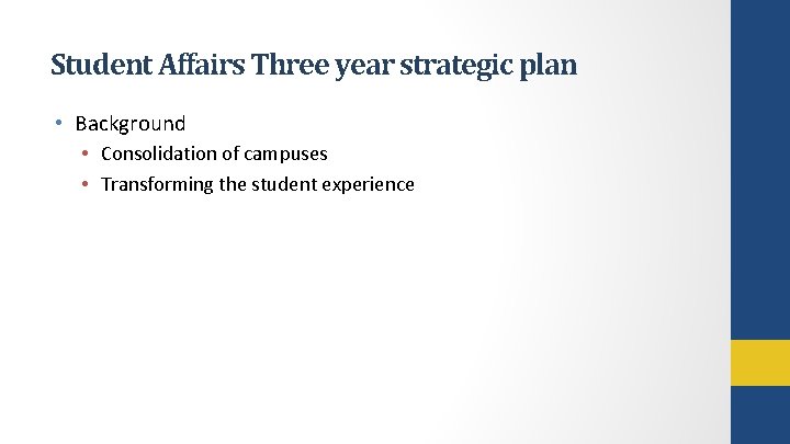 Student Affairs Three year strategic plan Background Consolidation