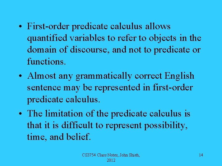  • First-order predicate calculus allows quantified variables to refer to objects in the