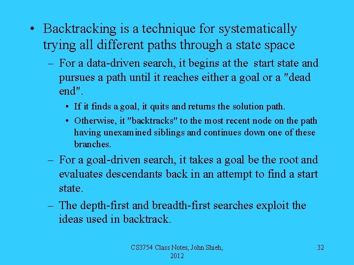  • Backtracking is a technique for systematically trying all different paths through a