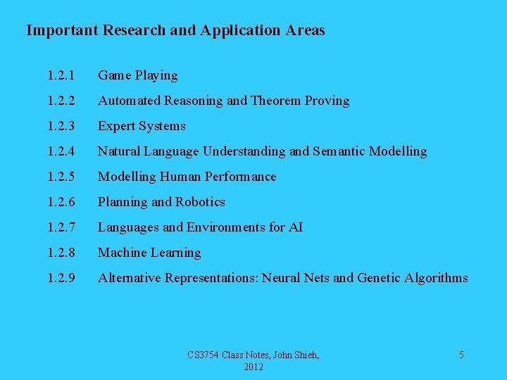 Important Research and Application Areas 1. 2. 1 Game Playing 1. 2. 2 Automated