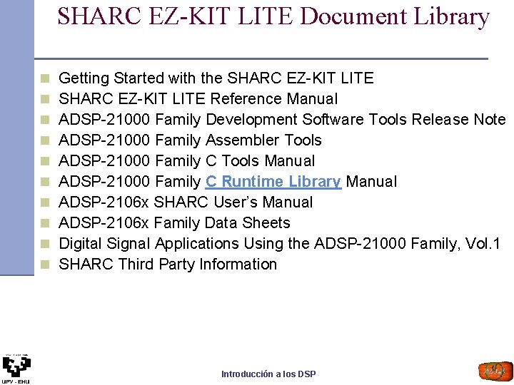 SHARC EZ-KIT LITE Document Library n n n n n Getting Started with the