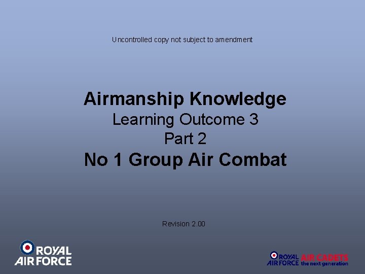 Uncontrolled copy not subject to amendment Airmanship Knowledge Learning Outcome 3 Part 2 No