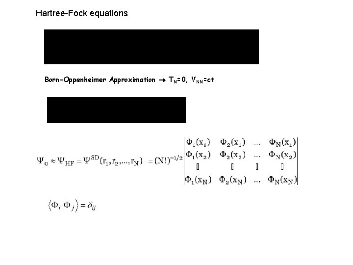 Hartree-Fock equations Born-Oppenheimer Approximation TN=0, VNN=ct 
