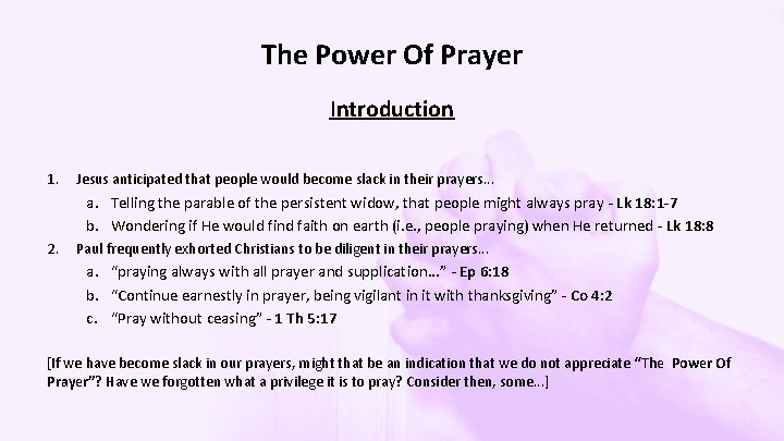 The Power Of Prayer Introduction 1. Jesus anticipated that people would become slack in