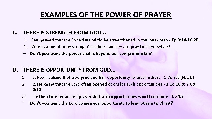 EXAMPLES OF THE POWER OF PRAYER C. THERE IS STRENGTH FROM GOD. . .