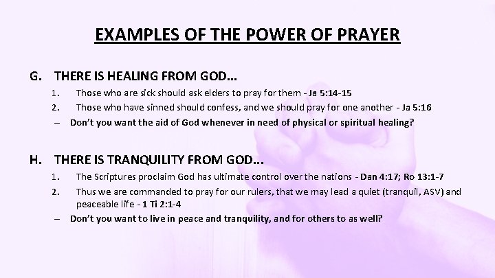 EXAMPLES OF THE POWER OF PRAYER G. THERE IS HEALING FROM GOD. . .