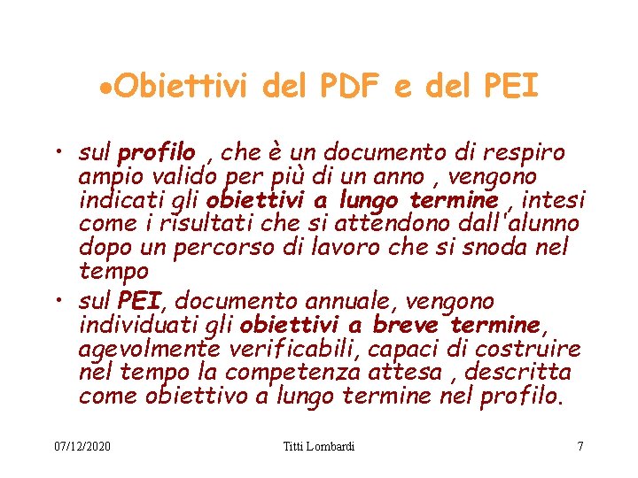 Obiettivi del PDF e del PEI • sul profilo , che è un Obiettivi del PDF e del PEI • sul profilo , che è un