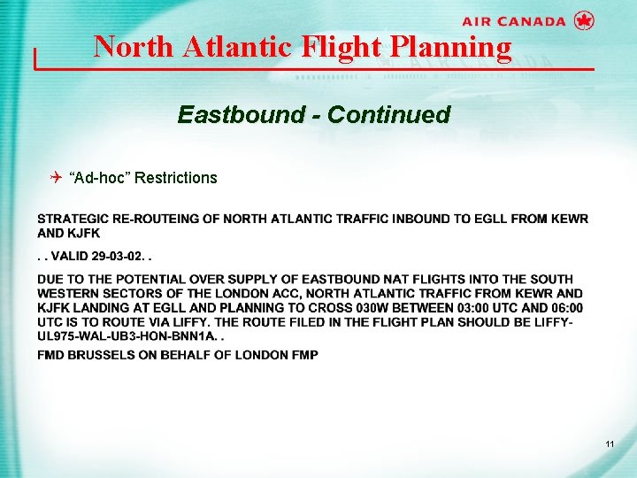 North Atlantic Flight Planning Eastbound - Continued Q “Ad-hoc” Restrictions 11 