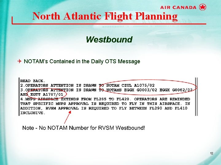 North Atlantic Flight Planning Westbound Q NOTAM’s Contained in the Daily OTS Message 12