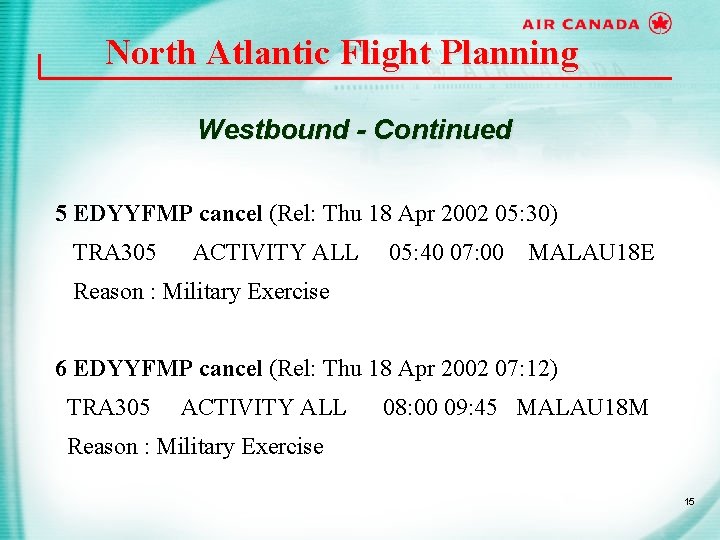 North Atlantic Flight Planning Westbound - Continued 5 EDYYFMP cancel (Rel: Thu 18 Apr