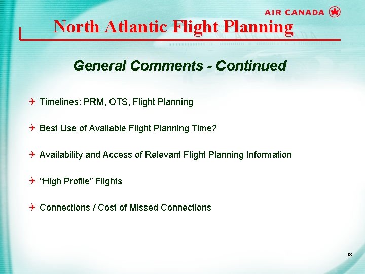 North Atlantic Flight Planning General Comments - Continued Q Timelines: PRM, OTS, Flight Planning