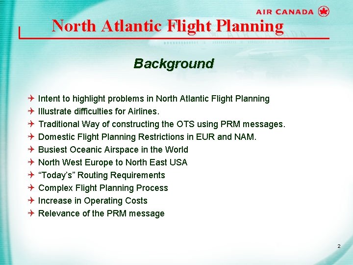 North Atlantic Flight Planning Background Q Q Q Q Q Intent to highlight problems