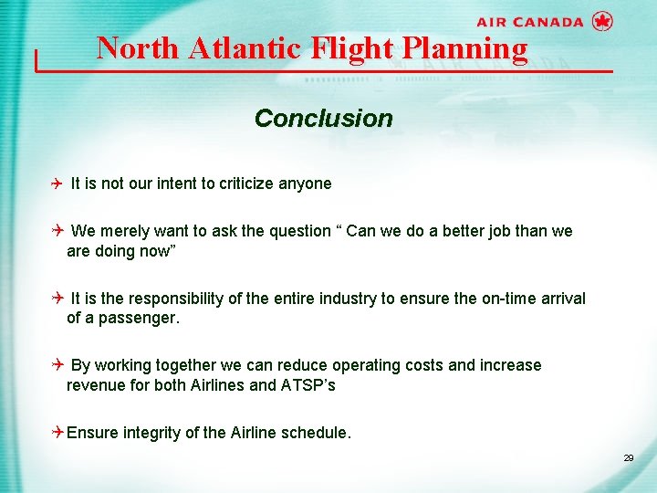 North Atlantic Flight Planning Conclusion Q It is not our intent to criticize anyone
