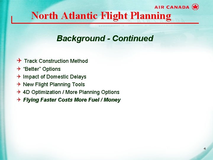 North Atlantic Flight Planning Background - Continued Q Track Construction Method Q Q Q