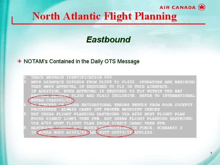 North Atlantic Flight Planning Eastbound Q NOTAM’s Contained in the Daily OTS Message 7