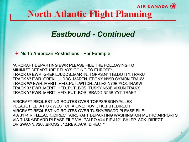 North Atlantic Flight Planning Eastbound - Continued Q North American Restrictions - For Example: