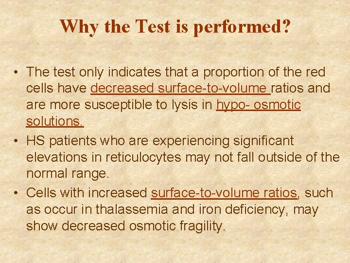 Why the Test is performed? • The test only indicates that a proportion of