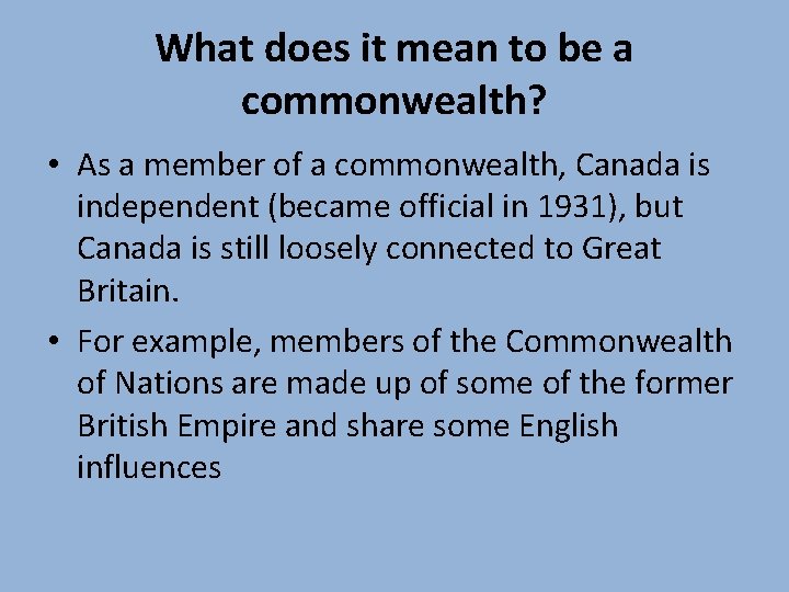 What does it mean to be a commonwealth? • As a member of a What does it mean to be a commonwealth? • As a member of a