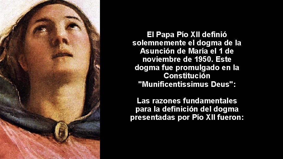 El Papa Pío XII definió solemnemente el dogma de la Asunción de María el