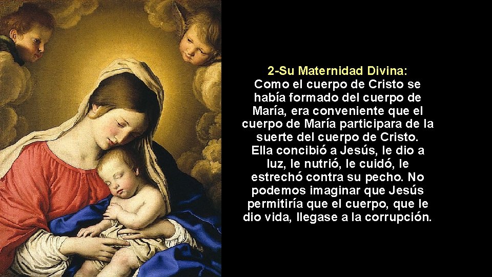 2 -Su Maternidad Divina: Como el cuerpo de Cristo se había formado del cuerpo