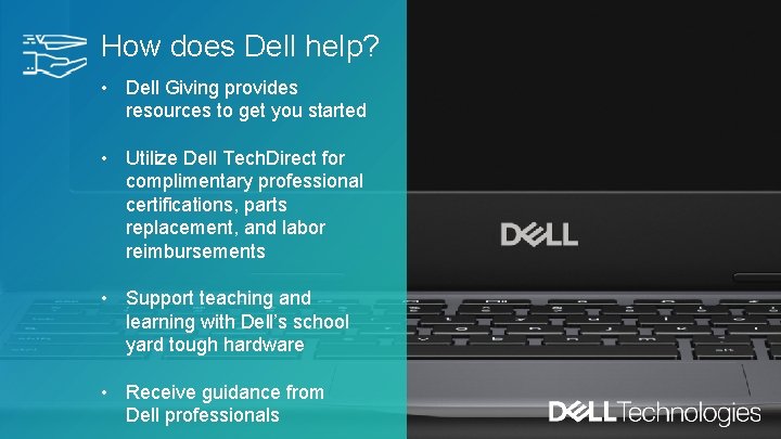 How does Dell help? • Dell Giving provides resources to get you started • How does Dell help? • Dell Giving provides resources to get you started •