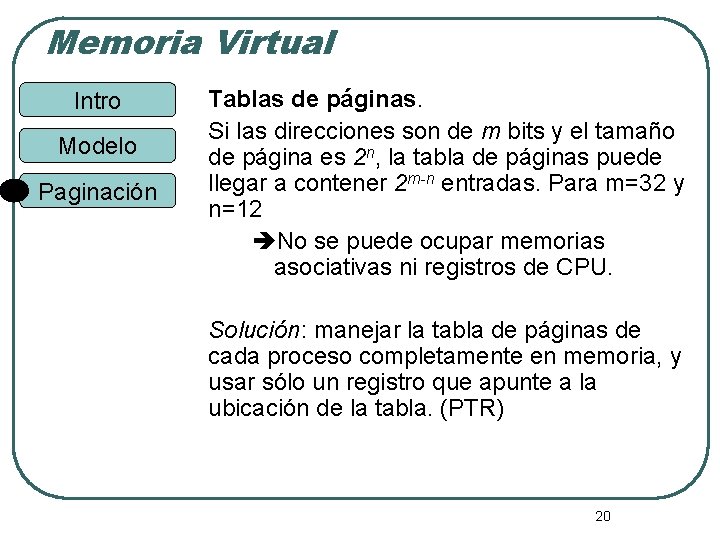 Memoria Virtual Intro Modelo Paginación Tablas de páginas. Si las direcciones son de m
