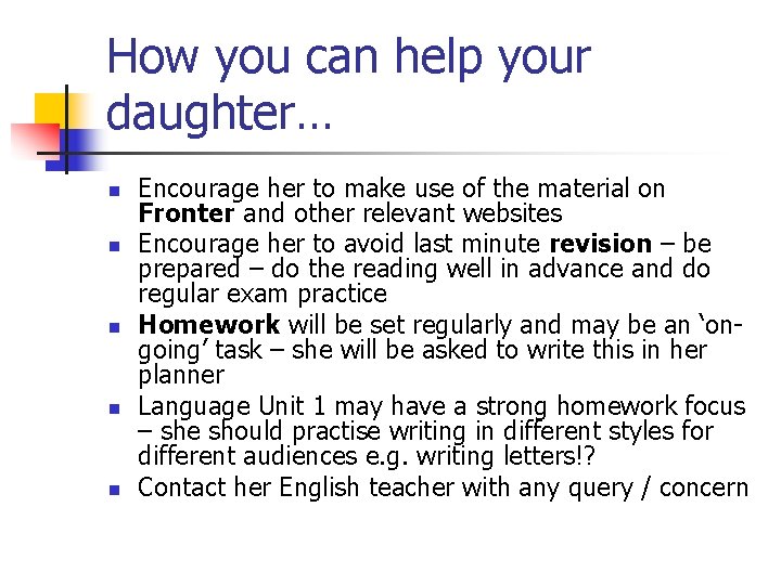 How you can help your daughter… n n n Encourage her to make use