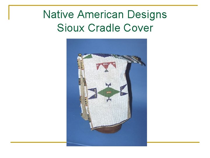 Native American Designs Sioux Cradle Cover 