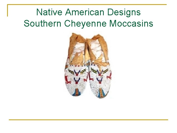 Native American Designs Southern Cheyenne Moccasins 