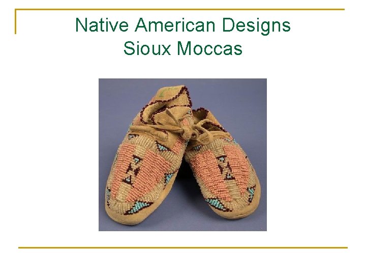 Native American Designs Sioux Moccas 