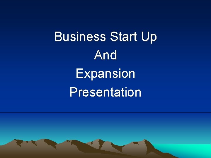 Business Start Up And Expansion Presentation 