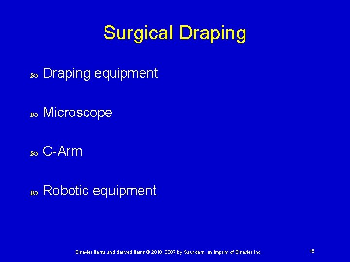 Surgical Draping equipment Microscope C-Arm Robotic equipment Elsevier items and derived items © 2010,