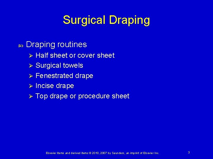 Surgical Draping routines Half sheet or cover sheet Ø Surgical towels Ø Fenestrated drape