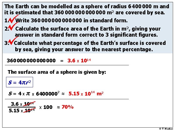 The Earth can be modelled as a sphere of radius 6 400 000 m The Earth can be modelled as a sphere of radius 6 400 000 m