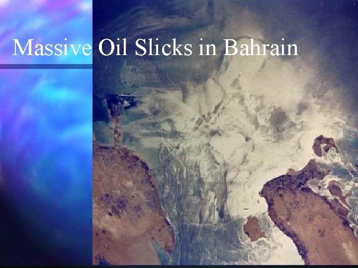 Massive Oil Slicks in Bahrain Massive Oil Slicks in Bahrain