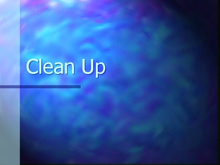 Clean Up Clean Up